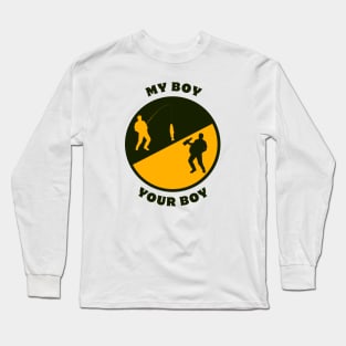 My Boy Your Boy Long Sleeve T-Shirt